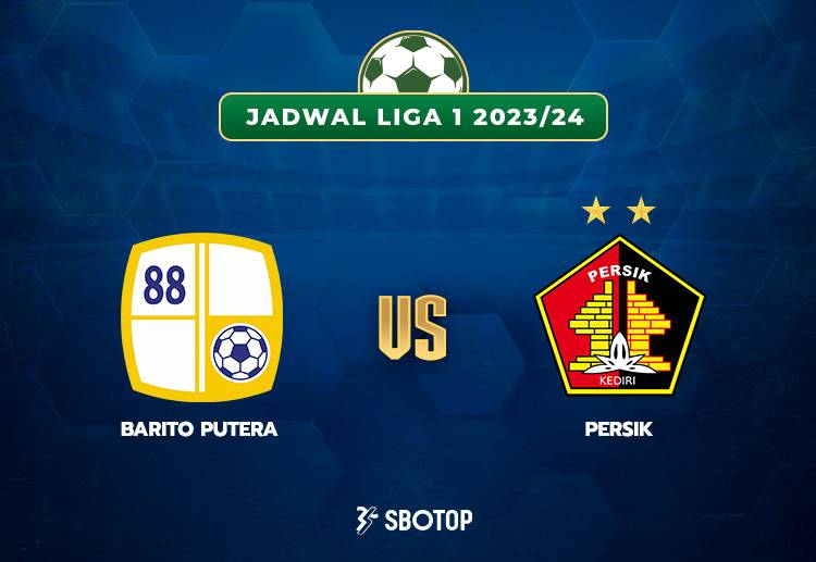 Taruhan Liga 1 Indonesia: Barito Putera vs Persik