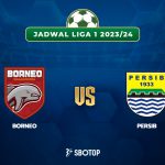 Taruhan Liga 1: Borneo FC Samarinda vs Persib Bandung