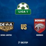 Taruhan Liga 1: Dewa United vs Borneo FC Samarinda